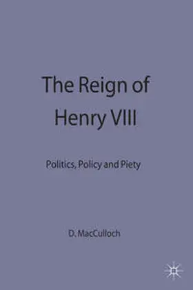 Macculloch |  The Reign of Henry VIII | Buch |  Sack Fachmedien