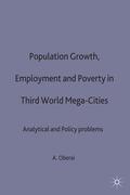 Oberai |  Population Growth, Employment and Poverty in Third-World Mega-Cities | Buch |  Sack Fachmedien