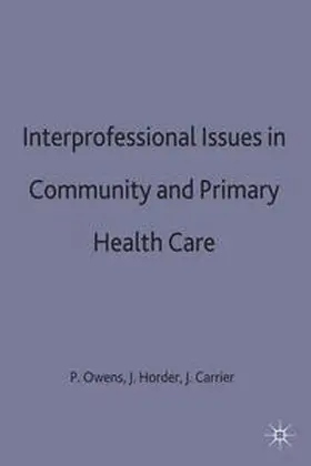 Carrier / Horder / Owens |  Interprofessional issues in community and primary health care | Buch |  Sack Fachmedien