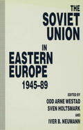 Holtsmark / Neumann / Westad |  The Soviet Union in Eastern Europe, 1945-89 | Buch |  Sack Fachmedien