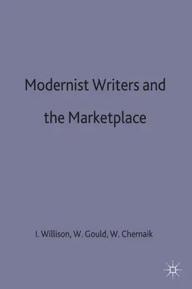 Chernaik / Gould / Willison |  Modernist Writers+the Marketplace | Buch |  Sack Fachmedien
