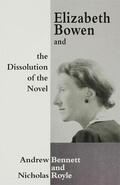 Bennett / Royle / Watson |  Elizabeth Bowen and the Dissolution of the Novel | Buch |  Sack Fachmedien