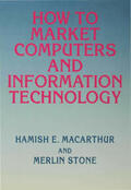Stone / Macarthur |  How to Market Computers and Information Technology | Buch |  Sack Fachmedien