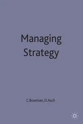 Asch / Bowman |  Managing Strategy | Buch |  Sack Fachmedien