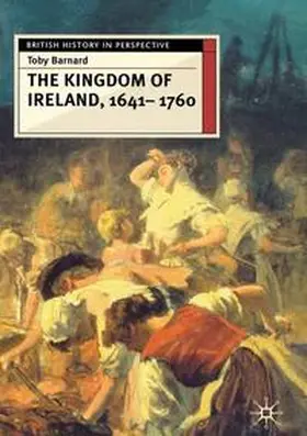 Barnard | The Kingdom of Ireland, 1641-1760 | Buch | 978-0-333-61077-0 | www.sack.de
