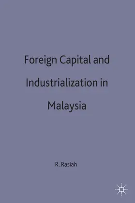 Rasiah |  Foreign Capital and Industrialization in Malaysia | Buch |  Sack Fachmedien