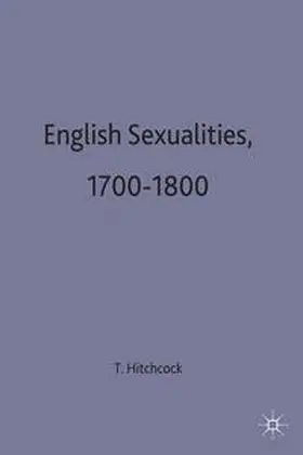 Hitchcock |  English Sexualities, 1700-1800 | Buch |  Sack Fachmedien