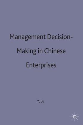 Lu | Management Decision-Making in Chinese Enterprises | Buch | 978-0-333-61948-3 | sack.de