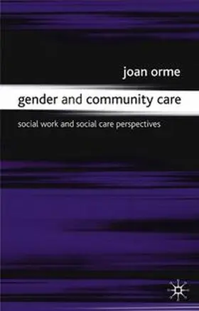 Orme / Campling |  Gender and Community Care | Buch |  Sack Fachmedien