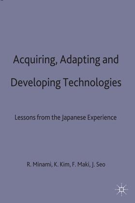Kim / Maki / Minami | Acquiring, Adapting and Developing Technologies | Buch | 978-0-333-62087-8 | sack.de