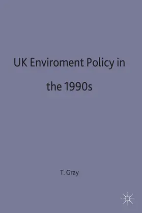 Gray |  UK Environmental Policy in the 1990s | Buch |  Sack Fachmedien