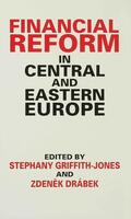 Drabek / Griffith-Jones |  Financial Reform in Central and Eastern Europe | Buch |  Sack Fachmedien