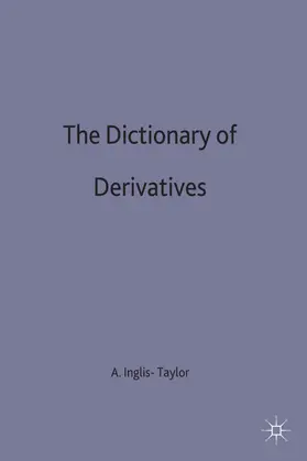 Inglis-Taylor |  The Dictionary of Derivatives | Buch |  Sack Fachmedien