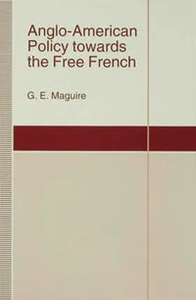 Maguire |  Anglo-American Policy Towards the Free French | Buch |  Sack Fachmedien
