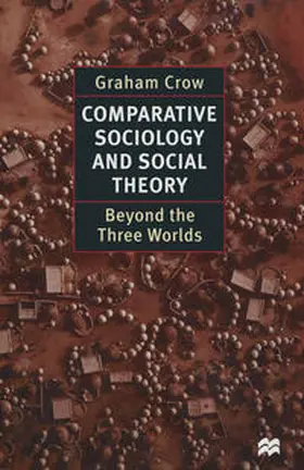 Crow |  Comparative Sociology and Social Theory | Buch |  Sack Fachmedien