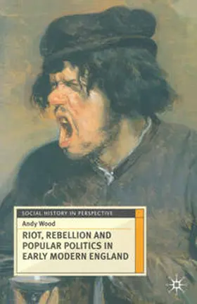 Wood |  Riot, Rebellion and Popular Politics in Early Modern England | Buch |  Sack Fachmedien