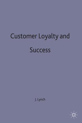 Lynch | Customer Loyalty and Success | Buch | 978-0-333-63910-8 | sack.de