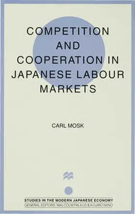 Mosk |  Competition and Cooperation in Japanese Labour Markets | Buch |  Sack Fachmedien