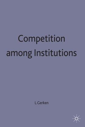 Gerken | Competition Among Institutions | Buch | 978-0-333-64204-7 | sack.de