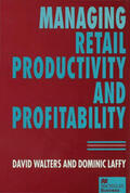 Laffy / Walters |  Managing Retail Productivity and Profitability | Buch |  Sack Fachmedien