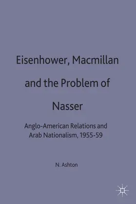 Ashton |  Eisenhower, MacMillan and the Problem of Nasser | Buch |  Sack Fachmedien