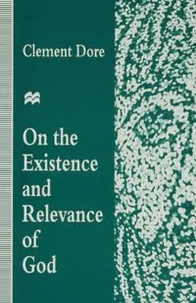 Dore |  On the Existence and Relevance of God | Buch |  Sack Fachmedien