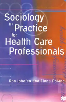 Iphofen / Poland |  Sociology in Practice for Health Care Professionals | Buch |  Sack Fachmedien