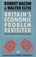 Bacon / Eltis |  Britain's Economic Problem Revisited | Buch |  Sack Fachmedien