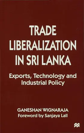 Wignaraja |  Trade Liberalisation in Sri Lanka | Buch |  Sack Fachmedien