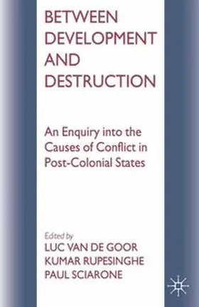 Rupesinghe / Sciarone / van de Goor |  Between Development and Destruction | Buch |  Sack Fachmedien