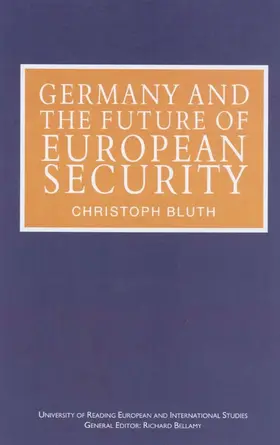 Bluth |  Germany and the Future of European Security | Buch |  Sack Fachmedien