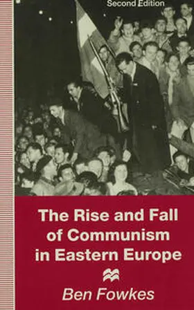 Fowkes |  Rise and Fall of Communism in Eastern Europe | Buch |  Sack Fachmedien