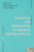 Knights / Morgan |  Regulation and Deregulation in European Financial Services | Buch |  Sack Fachmedien