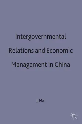 Ma |  Intergovernmental Relations and Economic Management in China | Buch |  Sack Fachmedien