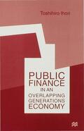 Ihori |  Public Finance in an Overlapping Generations Economy | Buch |  Sack Fachmedien