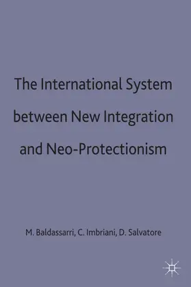 Baldassarri / Imbriani / Salvatore |  The International System Between New Integration and Neo-Protectionism | Buch |  Sack Fachmedien