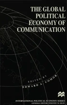 Comor |  The Global Political Economy of Communication | Buch |  Sack Fachmedien