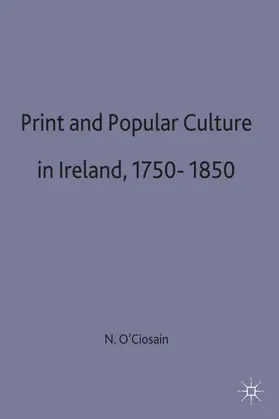 O Ciosáin |  Print and Popular Culture in Ireland, 1750-1850 | Buch |  Sack Fachmedien