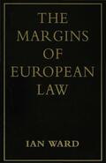 Ward |  The Margins of European Law | Buch |  Sack Fachmedien