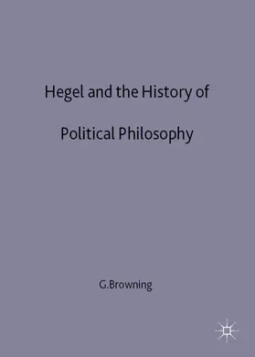 Browning |  Hegel and the History of Political Philosophy | Buch |  Sack Fachmedien
