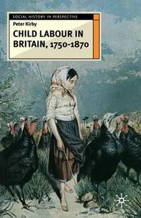 Kirby | Child Labour in Britain, 1750-1870 | Buch | 978-0-333-67194-8 | sack.de