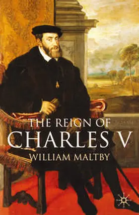 Maltby | The Reign of Charles V | Buch | 978-0-333-67768-1 | sack.de