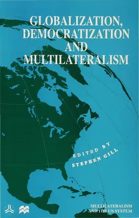 Gill |  Globalization, Democratization and Multilateralism | Buch |  Sack Fachmedien