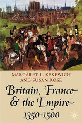 Rose / Kekewich |  Britain, France and the Empire, 1350-1500 | Buch |  Sack Fachmedien