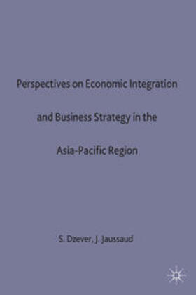 Dzever / Jaussaud | Perspectives on Economic Integration and Business Strategy in the Asia-Pacific Region | Buch | 978-0-333-69182-3 | sack.de