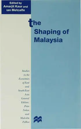 Kaur / Metcalfe |  The Shaping of Malaysia | Buch |  Sack Fachmedien
