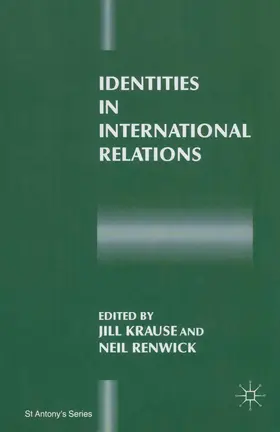 Krause / Renwick |  Identities in International Relations | Buch |  Sack Fachmedien