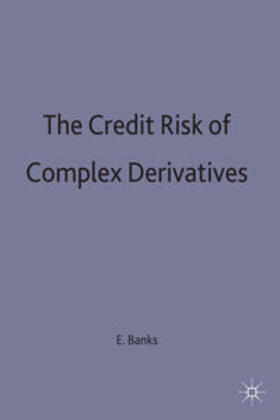 Banks | The Credit Risk of Complex Derivatives | Buch | 978-0-333-69462-6 | sack.de