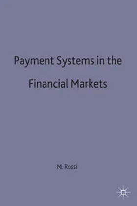 Rossi |  Payment Systems in the Financial Markets | Buch |  Sack Fachmedien