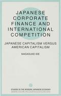 Ide |  Japanese Corporate Finance and International Competition | Buch |  Sack Fachmedien